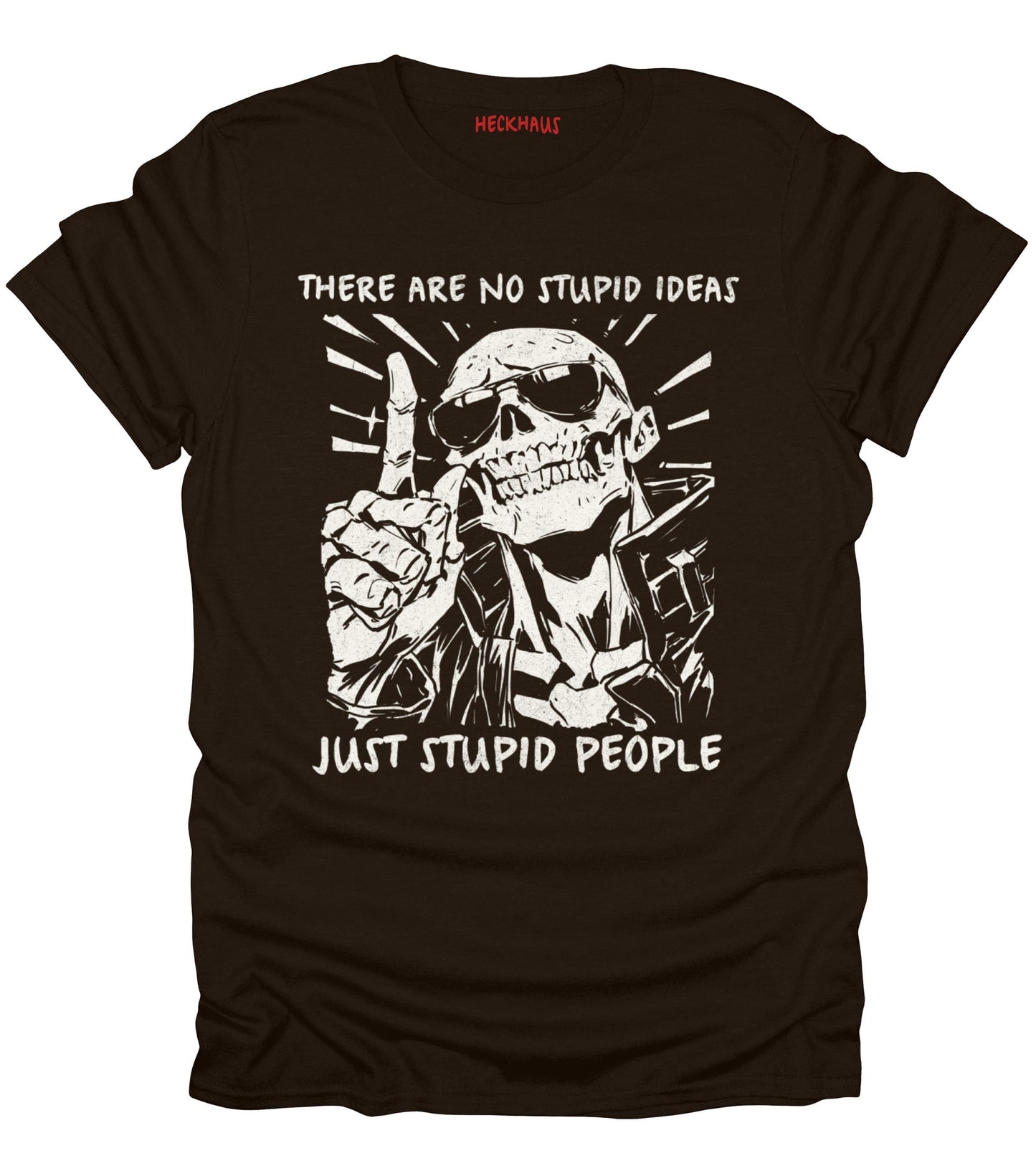 No Stupid Ideas T-Shirt