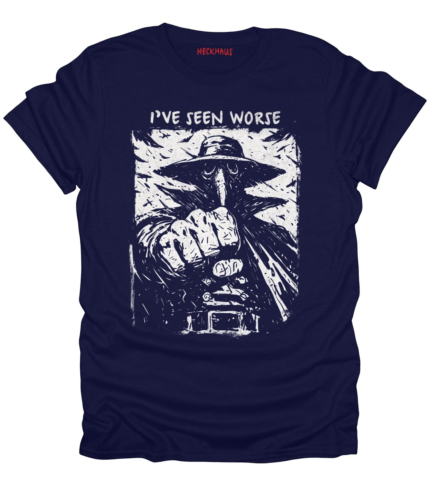 I've Seen Worse T-Shirt