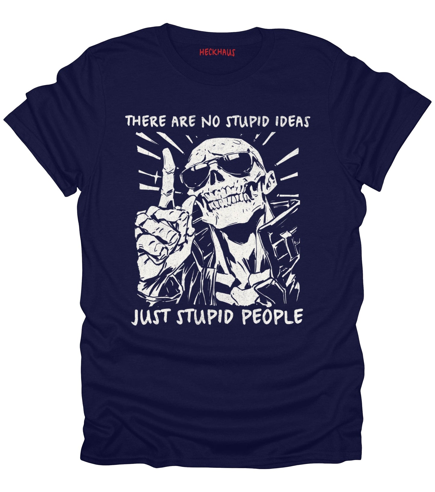 No Stupid Ideas T-Shirt