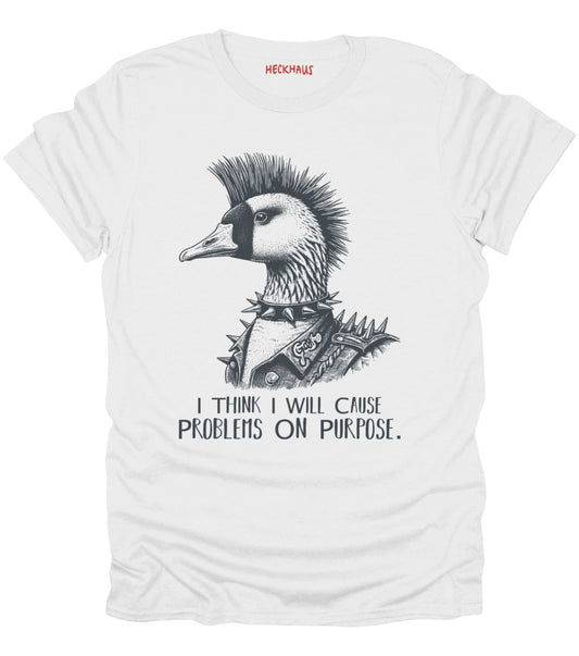 I Think I Will Cause Problems T-Shirt