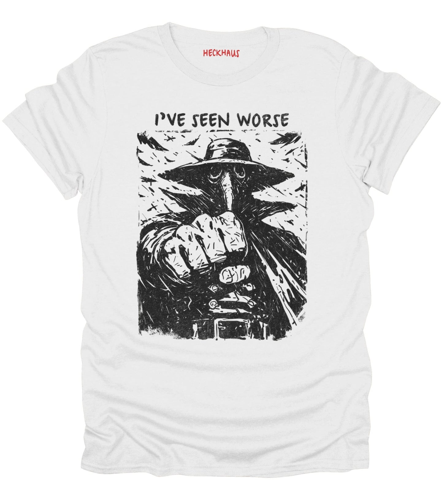 I've Seen Worse T-Shirt
