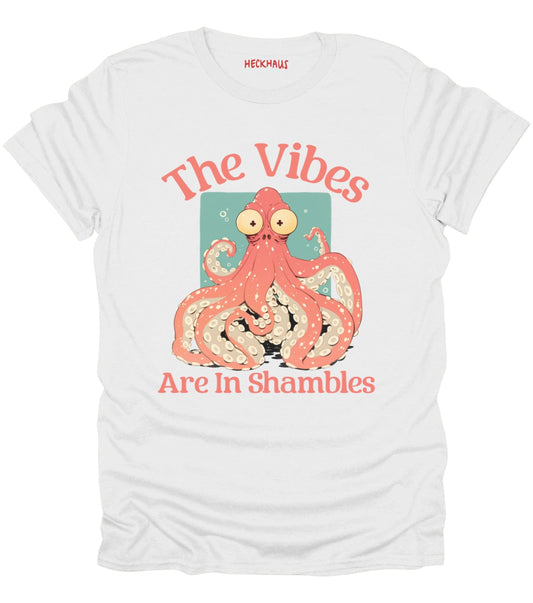 The Vibes Are In Shambles T-Shirt
