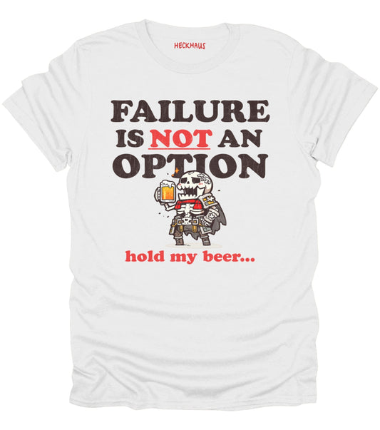 Failure Is Not An Option T-Shirt