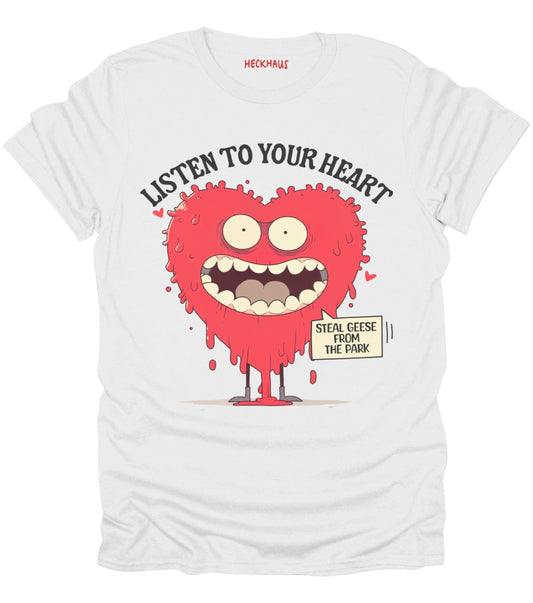 Listen To Your Heart T-Shirt