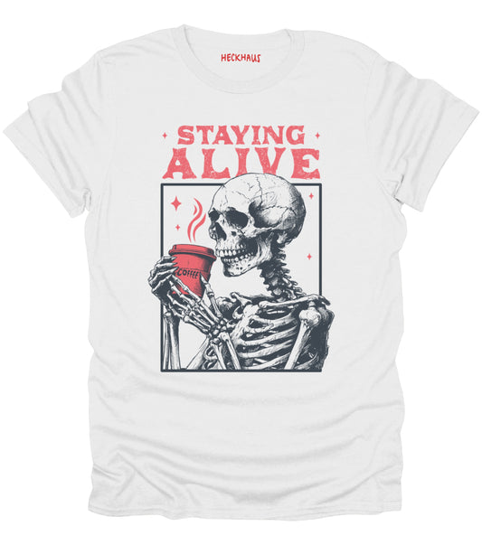 Staying Alive T-Shirt