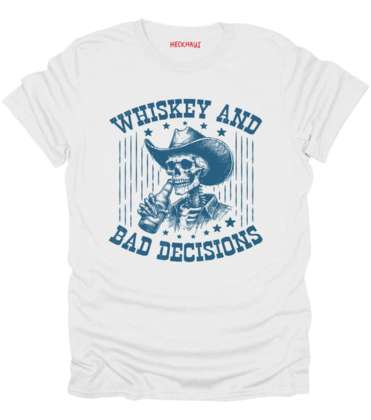 Whiskey and Bad Decisions T-Shirt