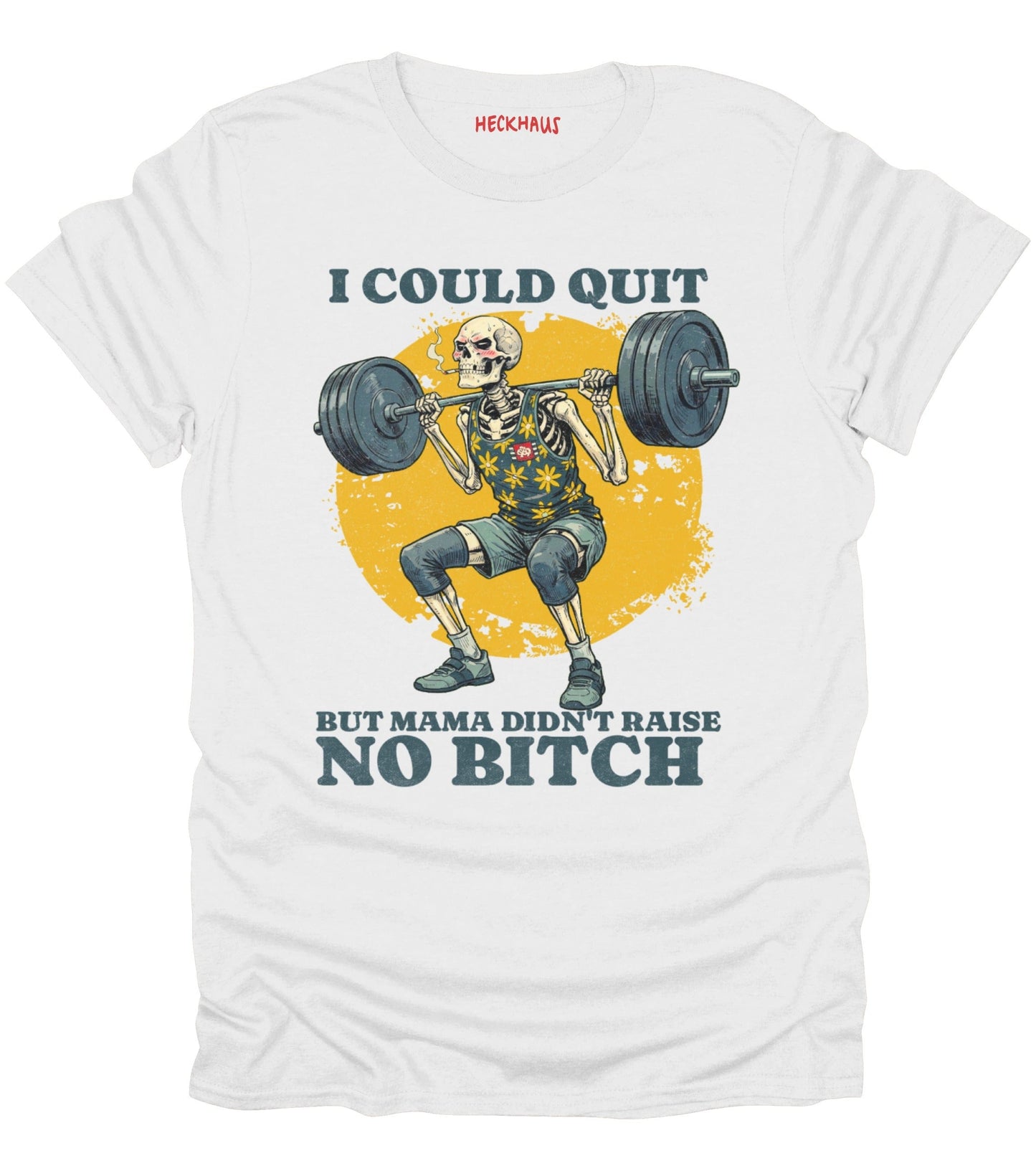 I Could Quit Lifting T-Shirt