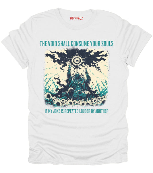 The Void Shall Consume T-Shirt