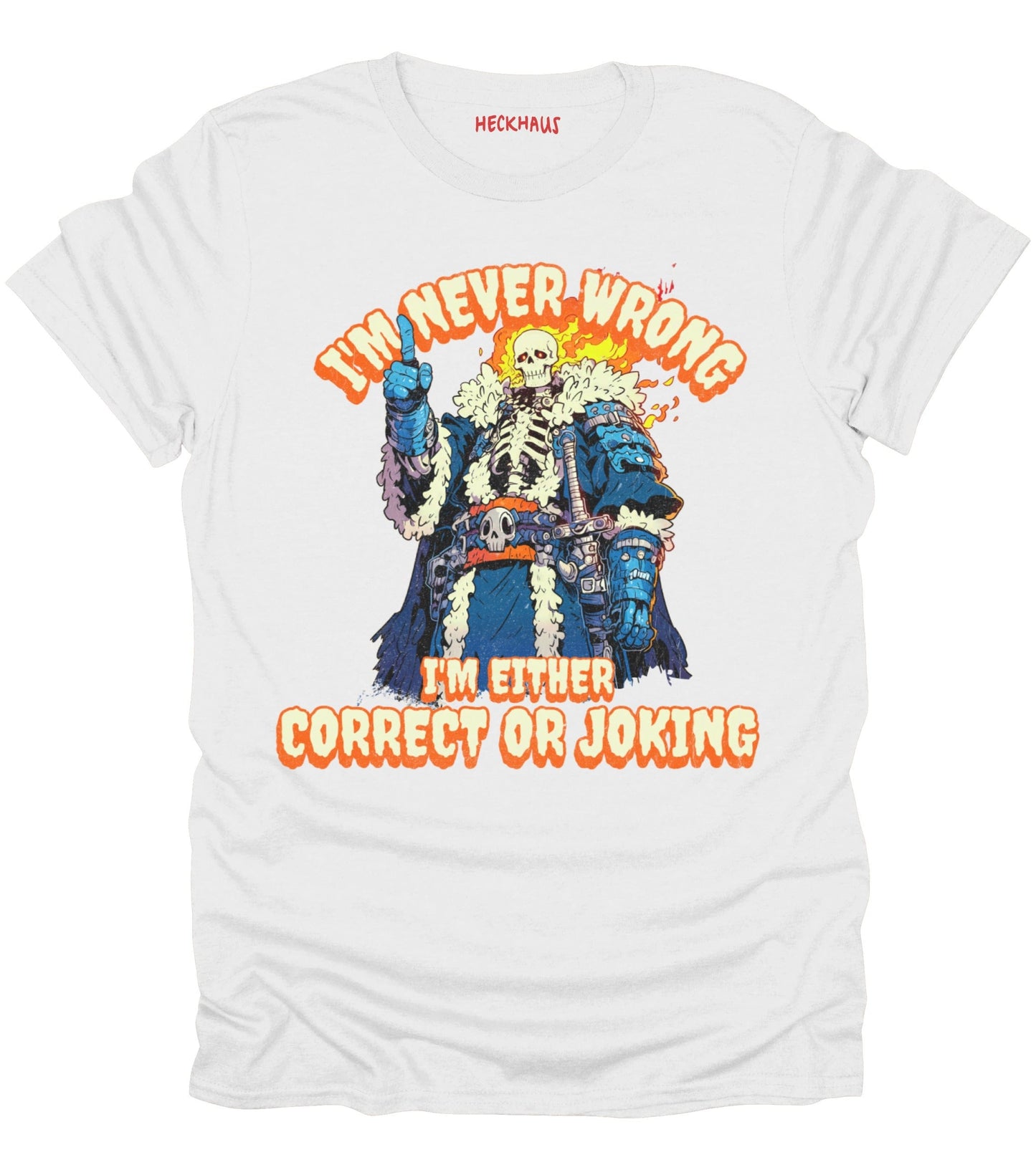 I'm Never Wrong T-Shirt