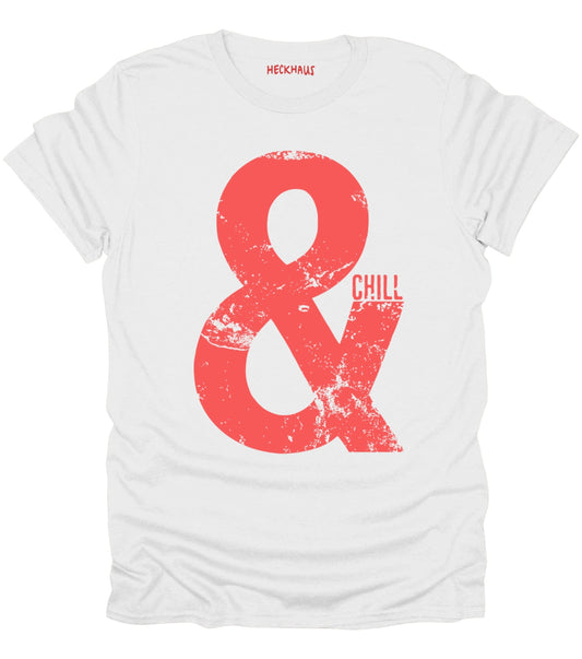 & Chill T-Shirt