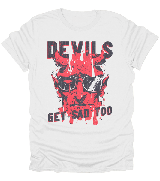 Devils Get Sad Too T-Shirt