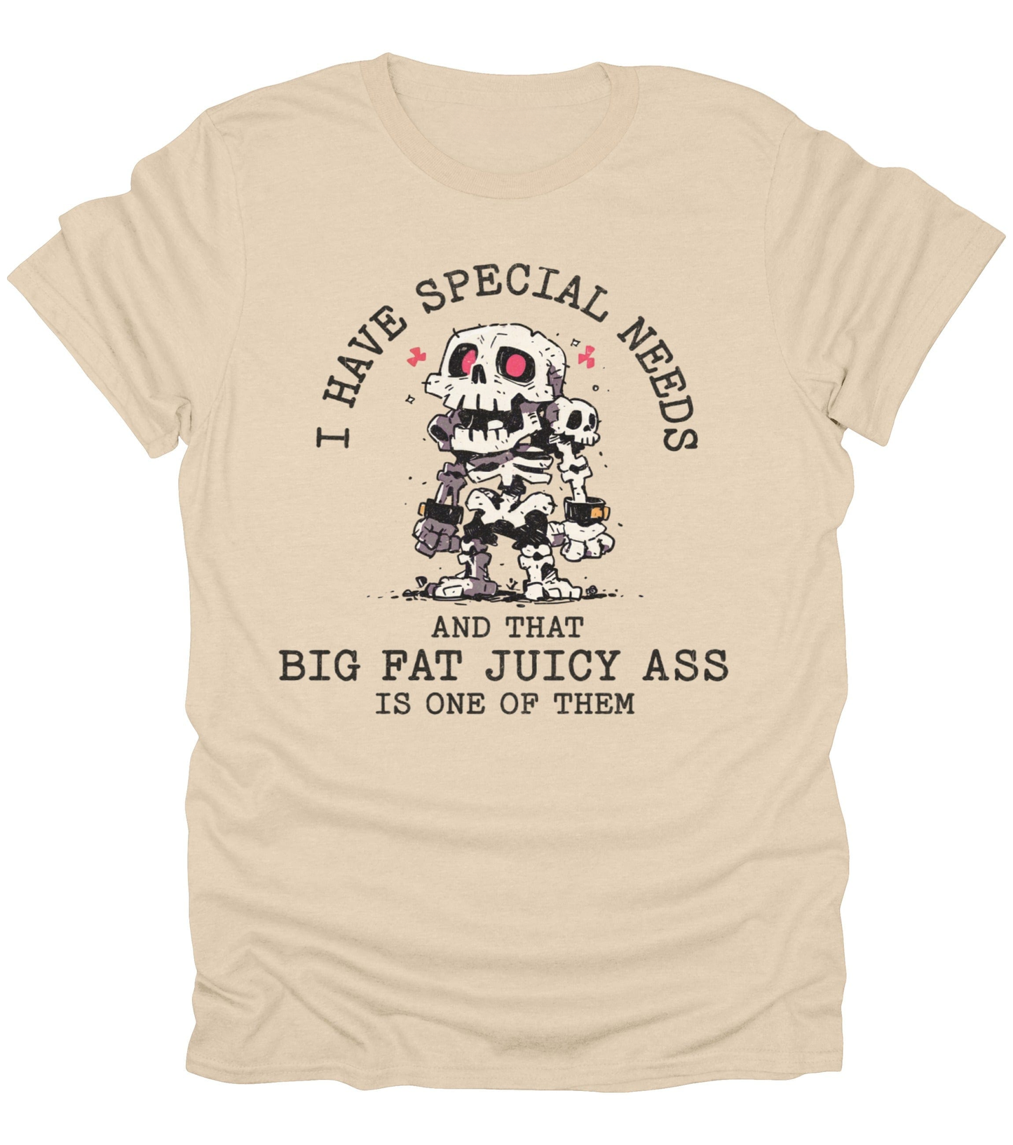 I Have Special Needs T-Shirt