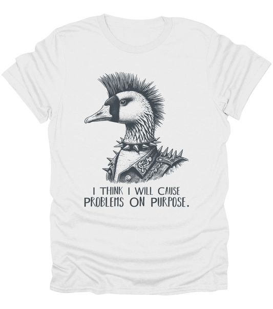 I Think I Will Cause Problems T-Shirt