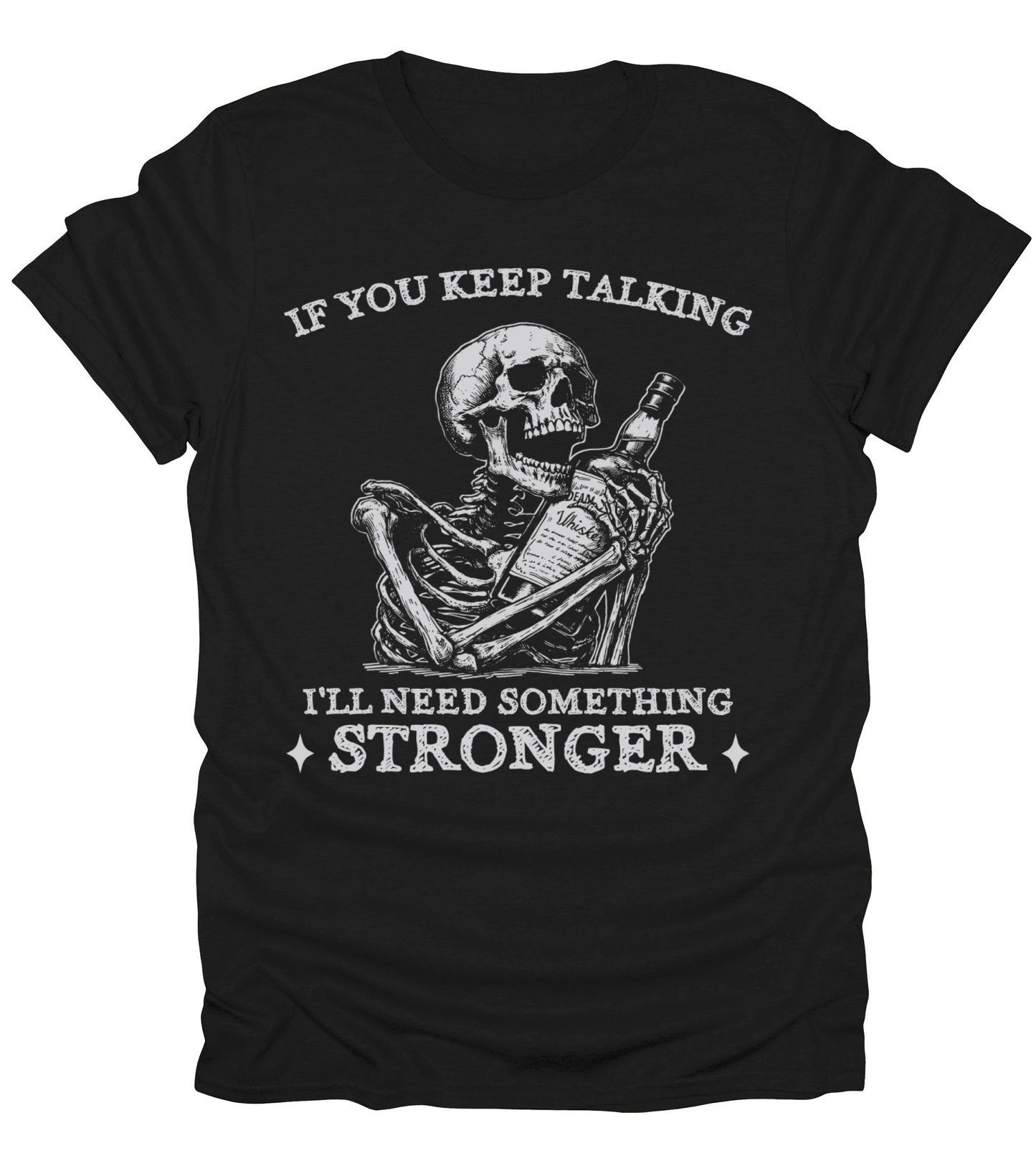 If You Keep Talking T-Shirt
