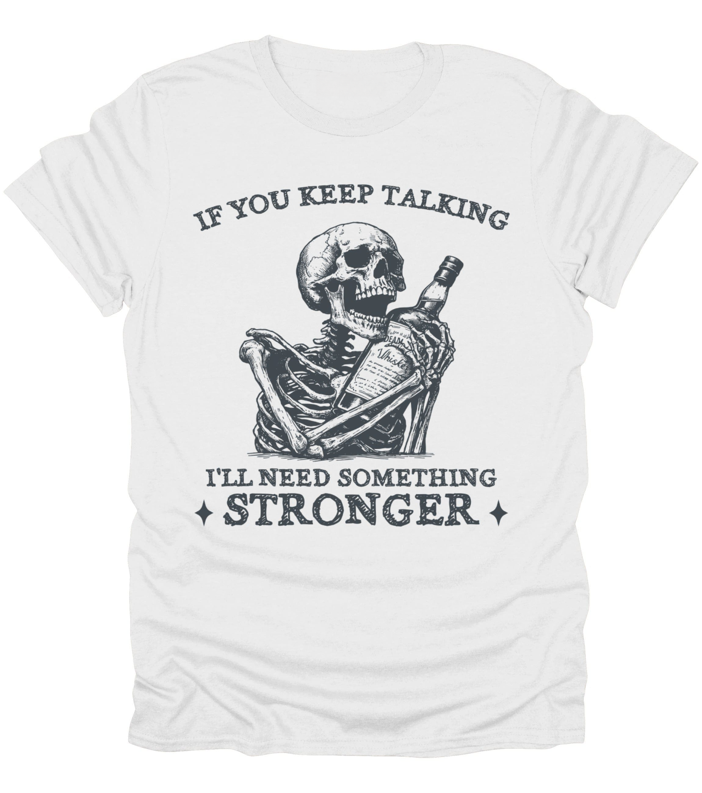 If You Keep Talking T-Shirt