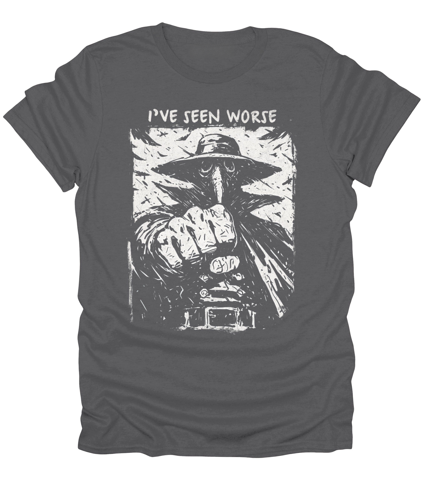 I've Seen Worse T-Shirt
