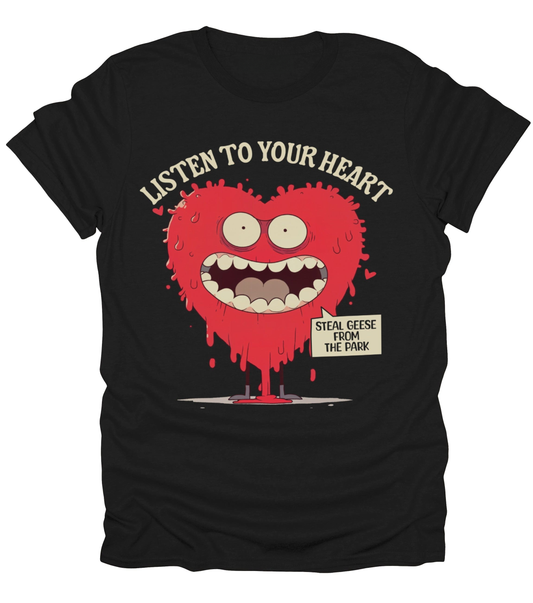 Listen To Your Heart T-Shirt
