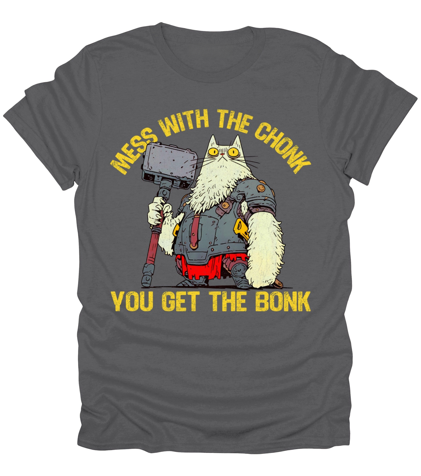 Mess With The Chonk T-Shirt