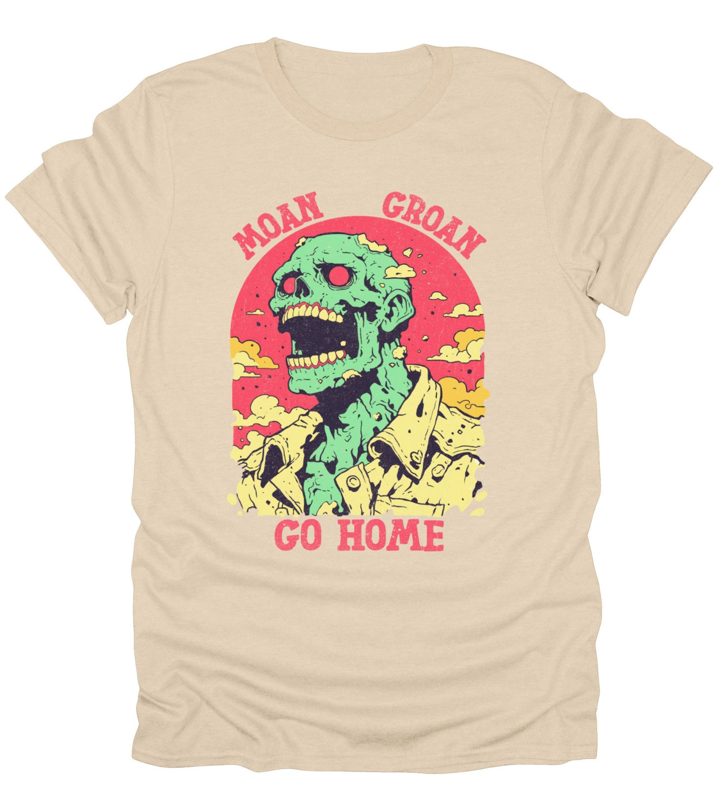 Moan Groan Go Home T-Shirt