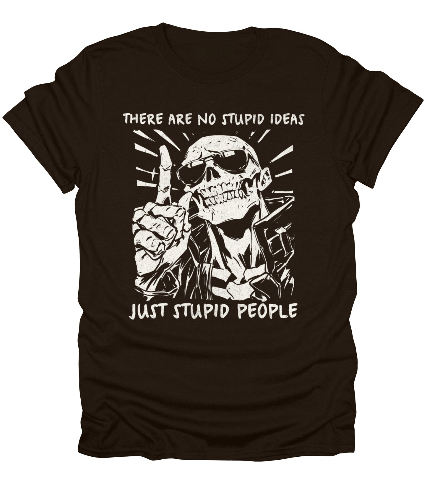 No Stupid Ideas T-Shirt