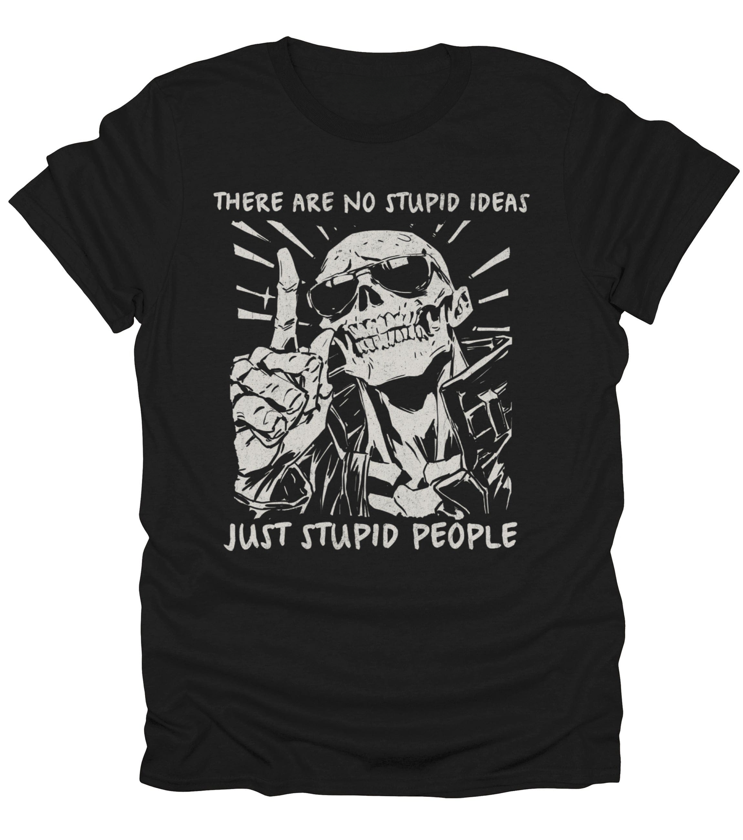 No Stupid Ideas T-Shirt