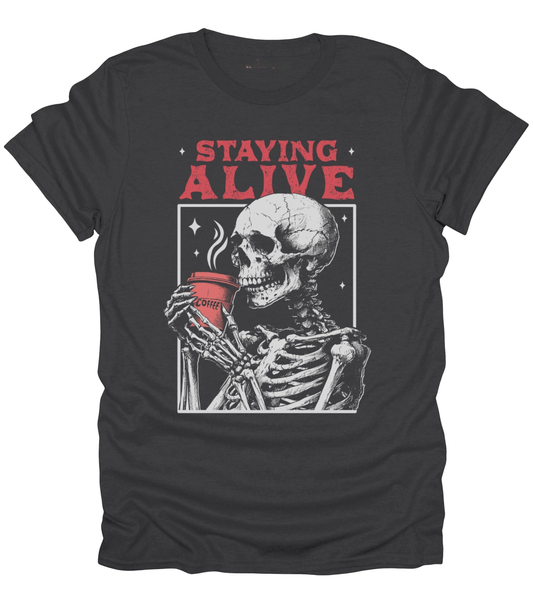 Staying Alive T-Shirt