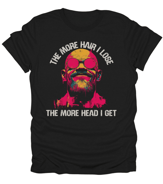 The More Hair I Lose T-Shirt
