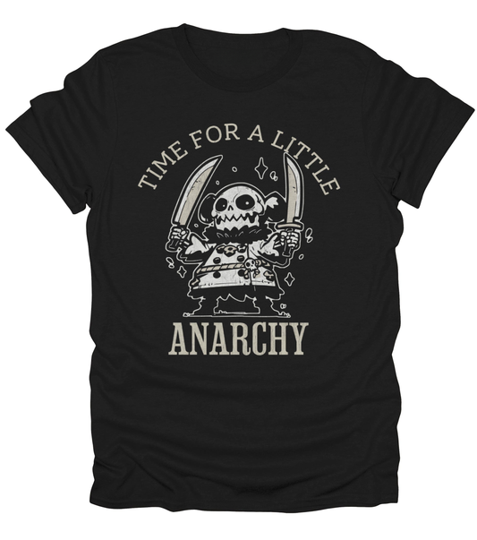 Time For A Little Anarchy T-Shirt