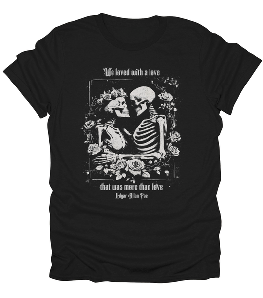 We Loved with a Love T-Shirt