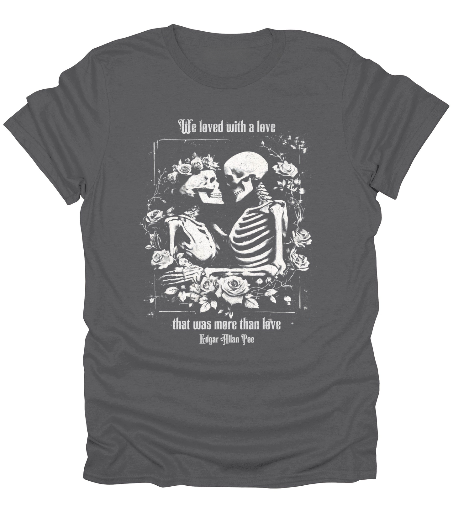 We Loved with a Love T-Shirt